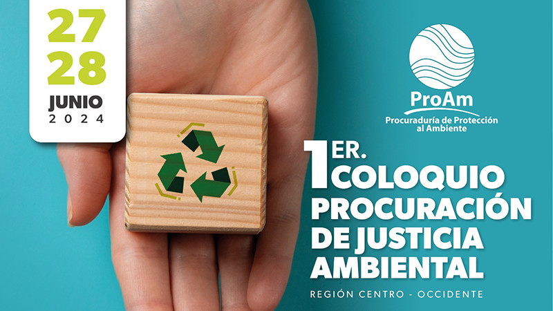 MichoacÃ¡n, sede del primer Coloquio de ProcuraciÃ³n de Justicia Ambiental