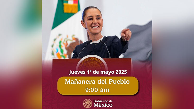 Cambia Claudia Sheinbaum de horario la â€œMaÃ±aneraâ€ de este 1Â° de mayo